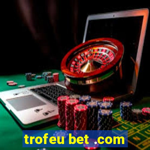 trofeu bet .com